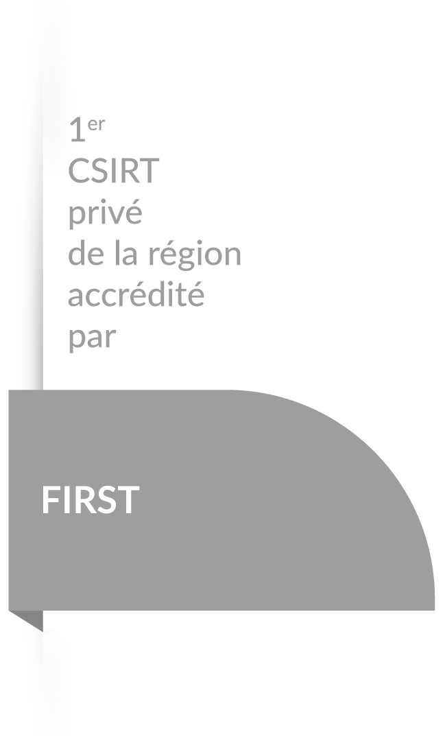 1 er CSIRT privé de la région accédité par FIRST 